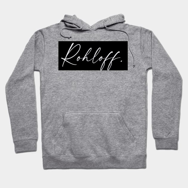 Rohloff Name, Rohloff Birthday Hoodie by flowertafy